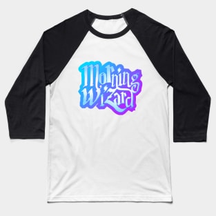 Morning Wizard Baseball T-Shirt